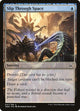 [Foil] Slip Through Space (47) (Oath of the Gatewatch)