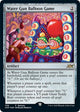 [Foil] Water Gun Balloon Game (538) (Launch Party & Release Event Promos)