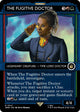The Fugitive Doctor (Showcase) (541) (Universes Beyond: Doctor Who)